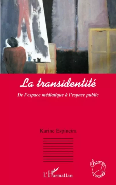 La transidentité -  Espineira karine - Editions L'Harmattan