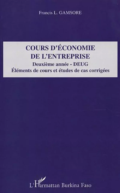 Cours d'économie de l'entreprise - Francis L. Gamsore - Editions L'Harmattan