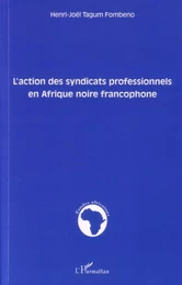 L'action des syndicats professionnels en Afrique noire francophone