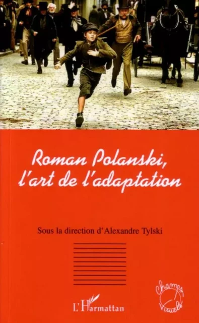 Roman Polanski, l'art de l'adaptation - Alexandre Tylski - Editions L'Harmattan