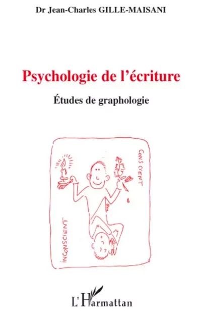 Psychologie de l'écriture - Jean-Charles Gille - Editions L'Harmattan