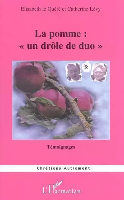 La pomme : un drôle de duo - Elisabeth Le Quere, Catherine Lévy - Editions L'Harmattan