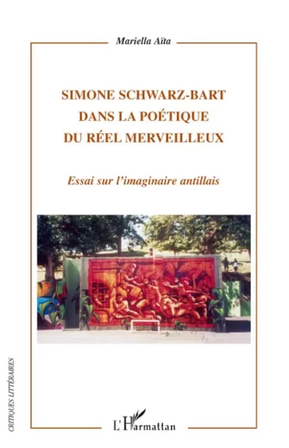 Simone Schwarz-Bart - Mariella Aïta - Editions L'Harmattan