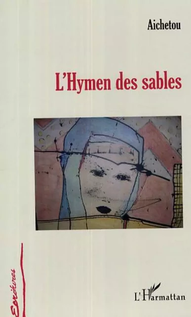 Hymen des sables -  Aichetou - Editions L'Harmattan