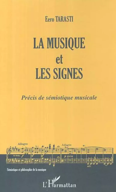 La musique et les signes - Eero Tarasti - Editions L'Harmattan