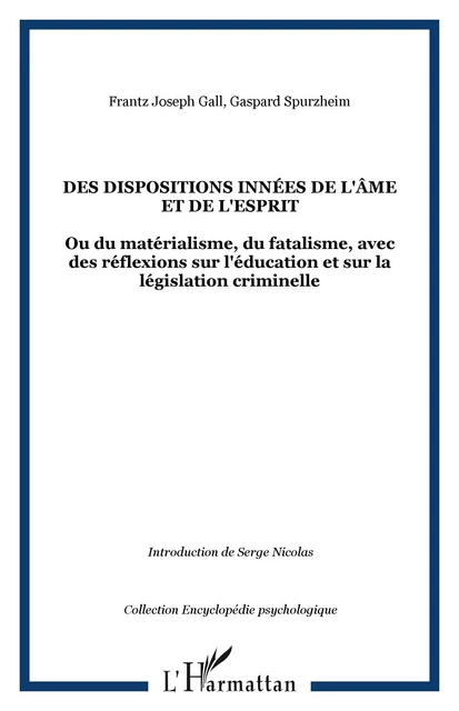 Des dispositions innées de l'âme et de l'esprit - Gaspard Spurzheim, Frantz Joseph Gall - Editions L'Harmattan