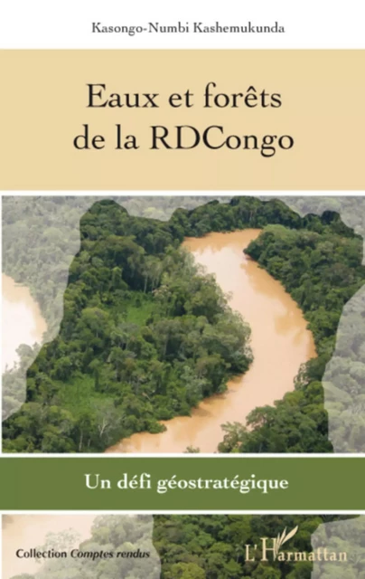 Eaux et forêts de la RDCongo - Kasongo-Numbi Kashemukunda - Editions L'Harmattan