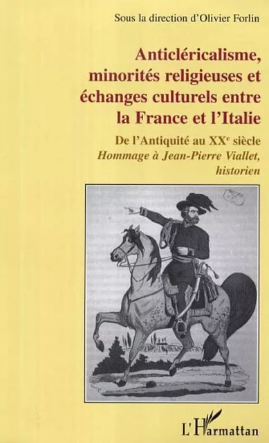 Anticléricalisme, minorités religieuses et échanges culturels - Olivier Forlin - Editions L'Harmattan