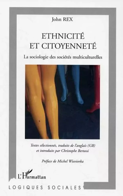 Ethnicité et citoyenneté - John Rex, Christophe Bertossi - Editions L'Harmattan