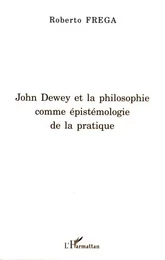 John Dewey et la philosophie comme épistémologie de la pratique