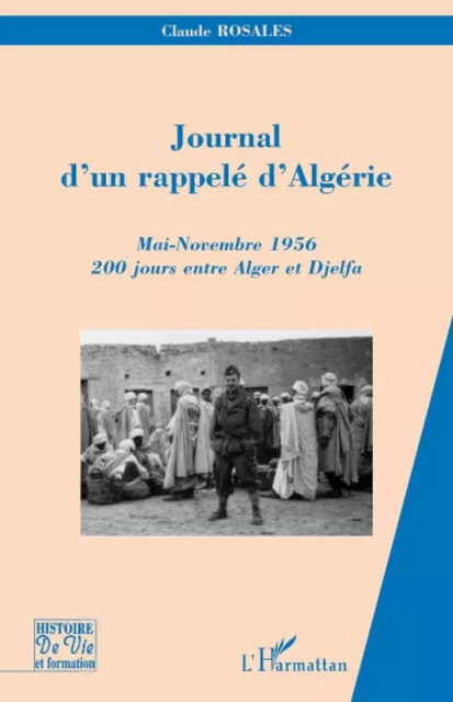 Journal d'un rappelé d'Algérie - Claude Rosales - Editions L'Harmattan