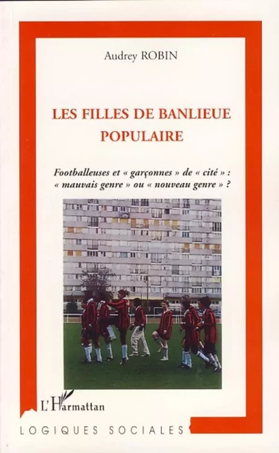 Les filles de banlieue populaire - Audrey, Maud Robin - Editions L'Harmattan