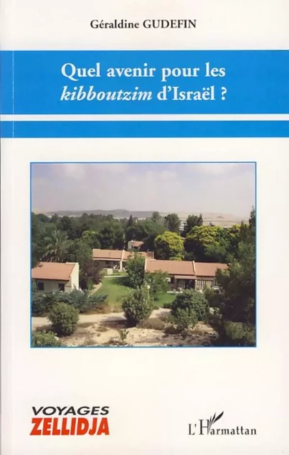 Quel avenir pour les kibboutzim d'Israël ? - Géraldine Gudefin - Editions L'Harmattan