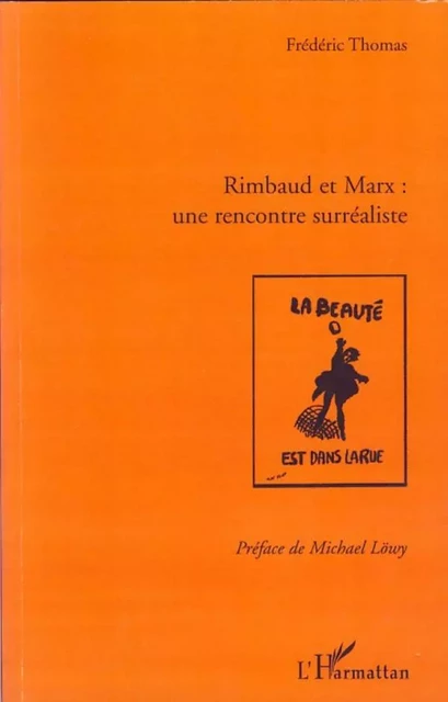 Rimbaud et Marx : une rencontre surréaliste - Frédéric Thomas - Editions L'Harmattan