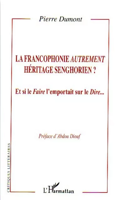 La francophonie autrement - Pierre Dumont - Editions L'Harmattan