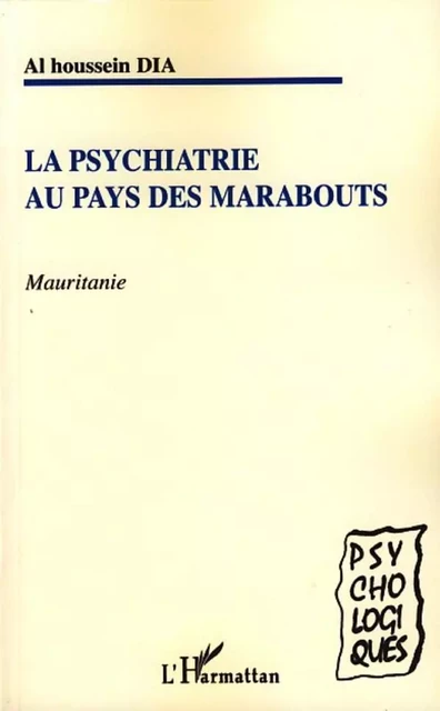 Psychiatrie au pays des marabouts -  Dia al houssein - Editions L'Harmattan