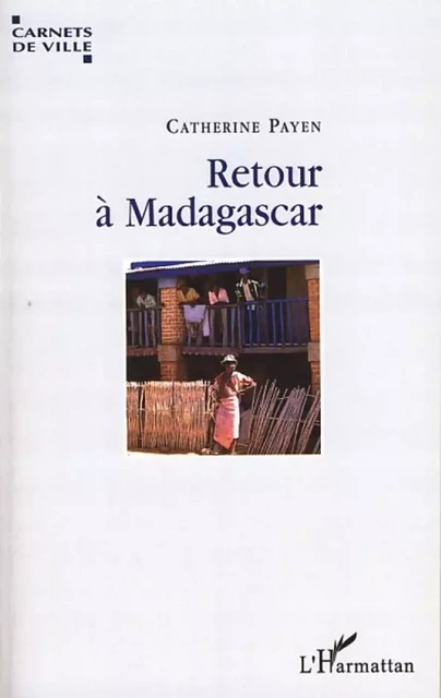 Retour à Madagascar - Catherine Payen - Editions L'Harmattan