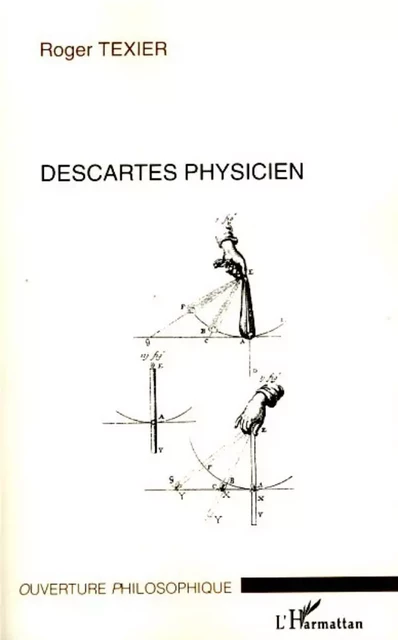 Descartes physicien - Roger Texier - Editions L'Harmattan