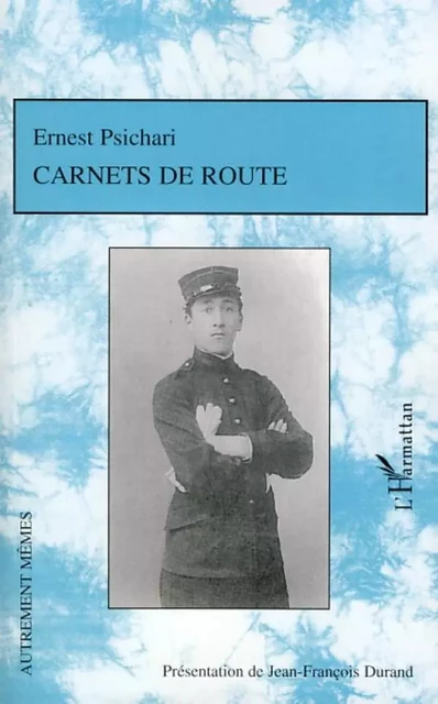 Carnets de route - Ernest Psichari - Editions L'Harmattan