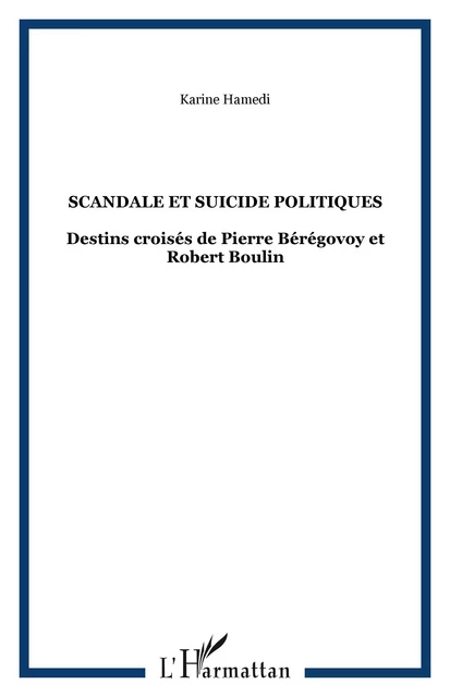 Scandale et suicide politiques - Karine Hamedi - Editions L'Harmattan