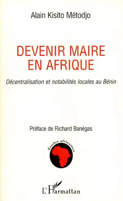 Devenir maire en Afrique - Alain Kisito Metodjo - Editions L'Harmattan