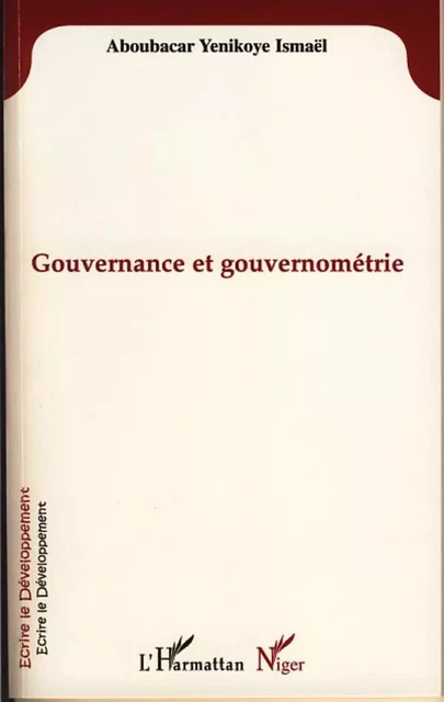 Gouvernance et gouvernométrie - Aboubacar Ismael Yenikoye - Editions L'Harmattan