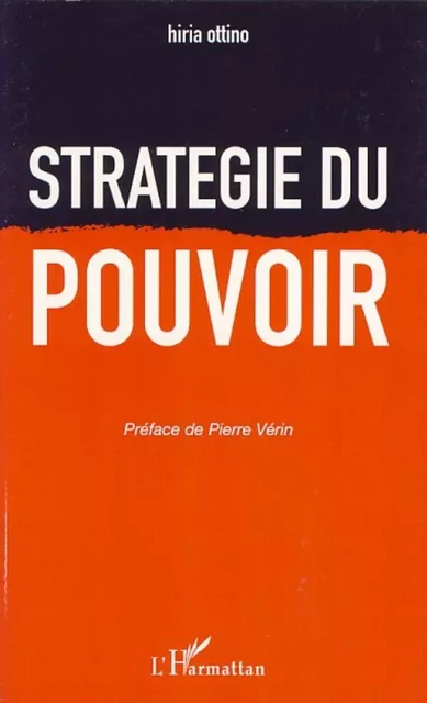 Stratégie du pouvoir - Hiria Ottino - Editions L'Harmattan