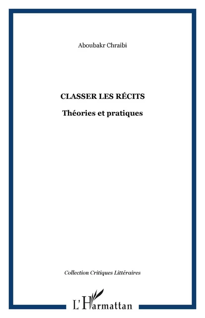 Classer les récits - Aboubakr Chraïbi - Editions L'Harmattan