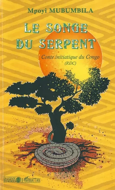 Le songe du serpent - Mpoyi Mubumbila, Victor Mfika Mubumbila - Editions L'Harmattan