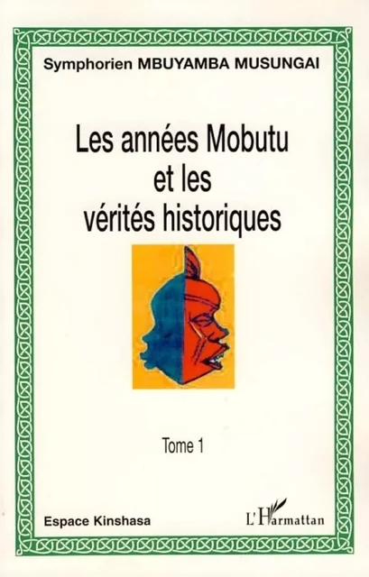 Les années Mobutu et les vérités historiques - Symphorien Mbuyamba Musungai - Editions L'Harmattan