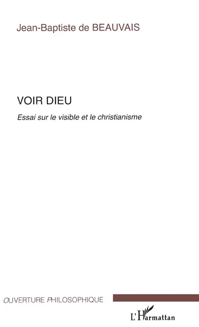 Voir Dieu - Jean-Baptiste De Beauvais - Editions L'Harmattan