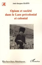 Opium et société dans le Laos précolonial et colonial