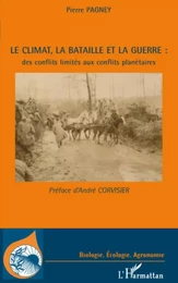 Le climat, la bataille et la guerre : des conflits limités aux conflits planétaires