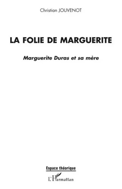 La folie de Marguerite - Christian Jouvenot - Editions L'Harmattan