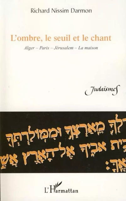 L'ombre, le seuil et le chant - Richard Nissim Darmon - Editions L'Harmattan