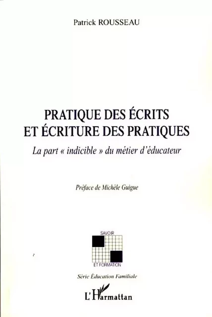 Pratique des écrits et écriture des pratiques - Patrick ROUSSEAU - Editions L'Harmattan