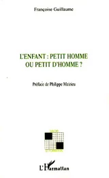 L'enfant : petit homme ou petit d'homme?