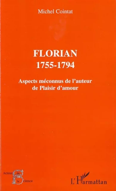 Florian 1755-1794 - Michel Cointat - Editions L'Harmattan