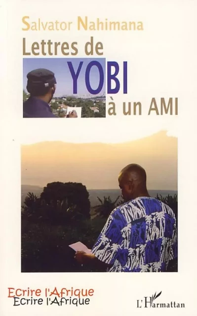 Lettres de YOBI à un AMI - Salvator Nahimana - Editions L'Harmattan