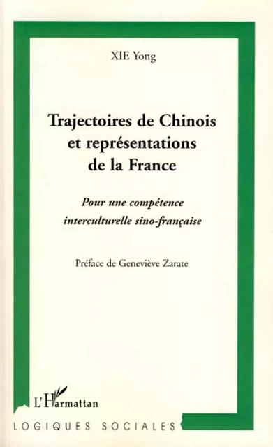 Trajectoires de Chinois et représentations de la France - Yong Xie - Editions L'Harmattan