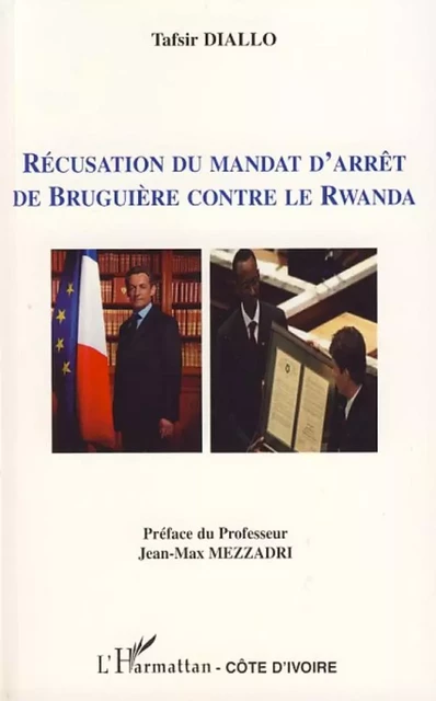 Récusation du mandat d'arrêt de Bruguière contre le Rwanda - Tafsir Diallo - Editions L'Harmattan