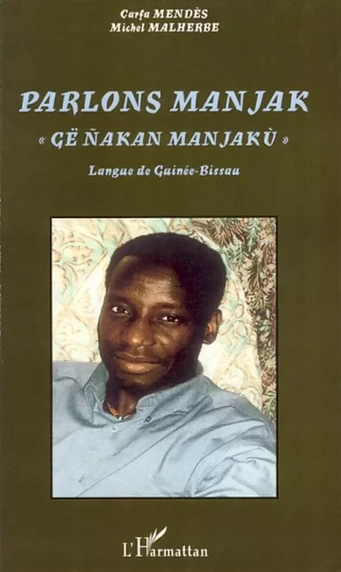 Parlons Manjak - Carfa Mendes, Michel Malherbe - Editions L'Harmattan