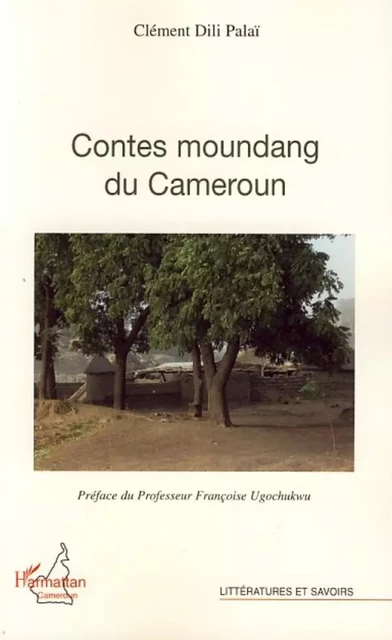 Contes moundang du Cameroun - Clement Dili Palai - Editions L'Harmattan