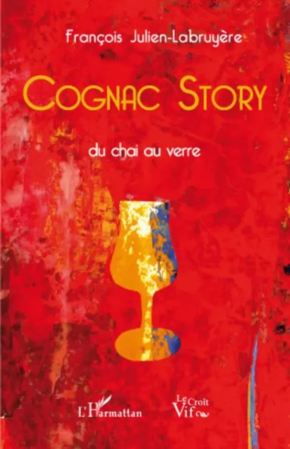 Cognac story - Francois Julien-Labruyere - Editions L'Harmattan