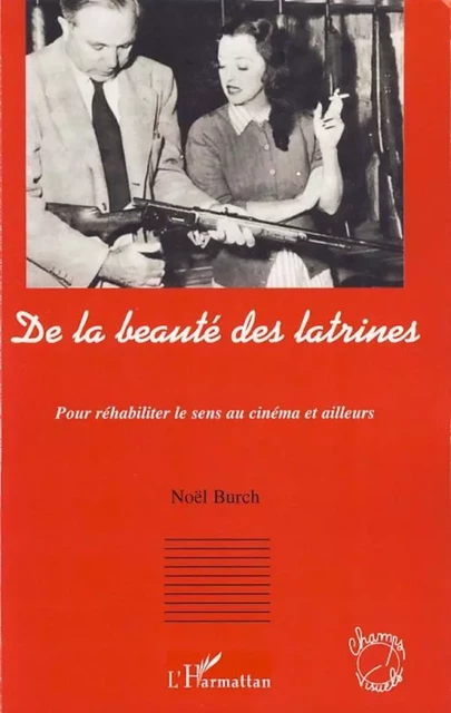 De la beauté des latrines - Noël Burch - Editions L'Harmattan