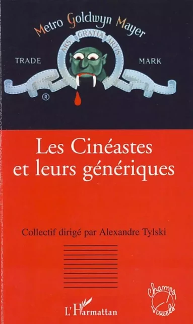 Les Cinéastes et leurs génériques - Alexandre Tylski - Editions L'Harmattan