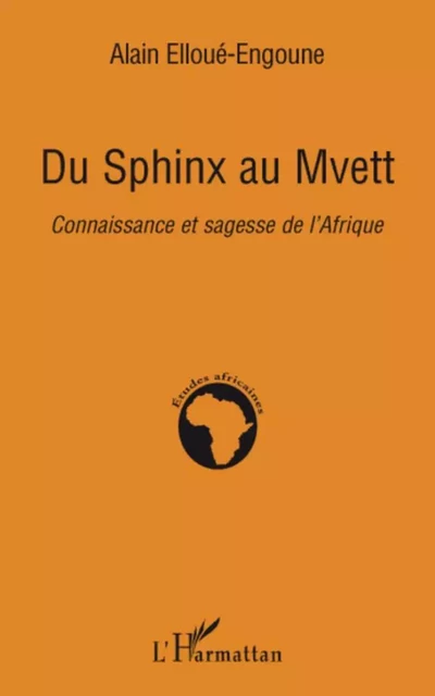 Du Sphinx au Mvett - Alain Elloue-Engoune - Editions L'Harmattan