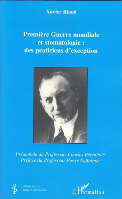 Première Guerre mondiale et stomatologie : des praticiens d' - Xavier Riaud - Editions L'Harmattan