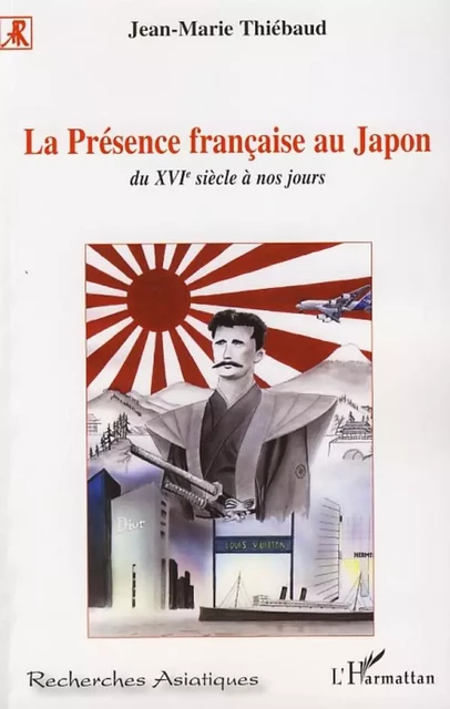 La Présence française au Japon - Jean-Marie Thiebaud - Editions L'Harmattan