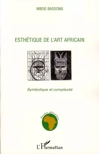 Esthétique de l'art africain - Mbog Bassong - Editions L'Harmattan